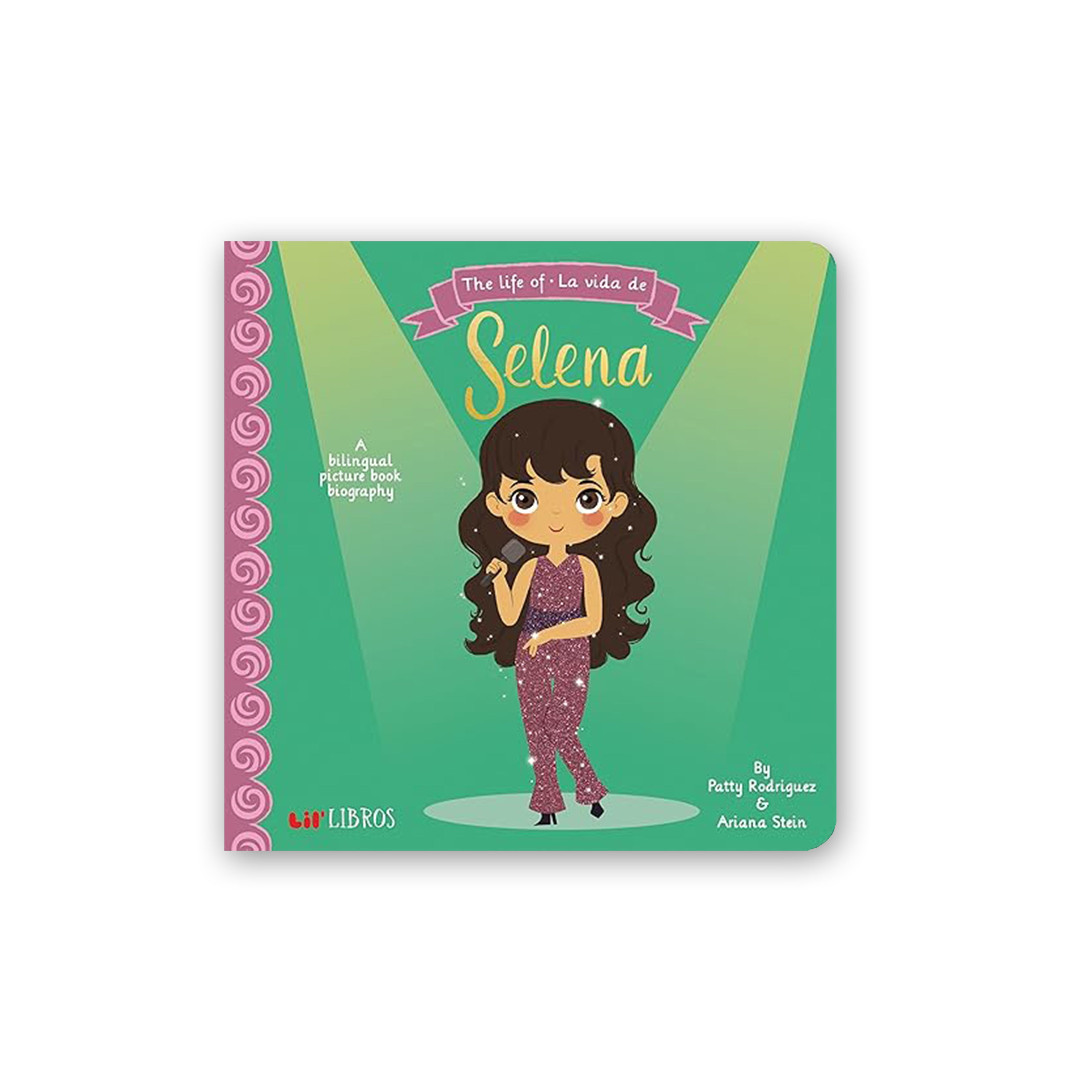The Life of / La vida de Selena: A Bilingual Picture Book Biography