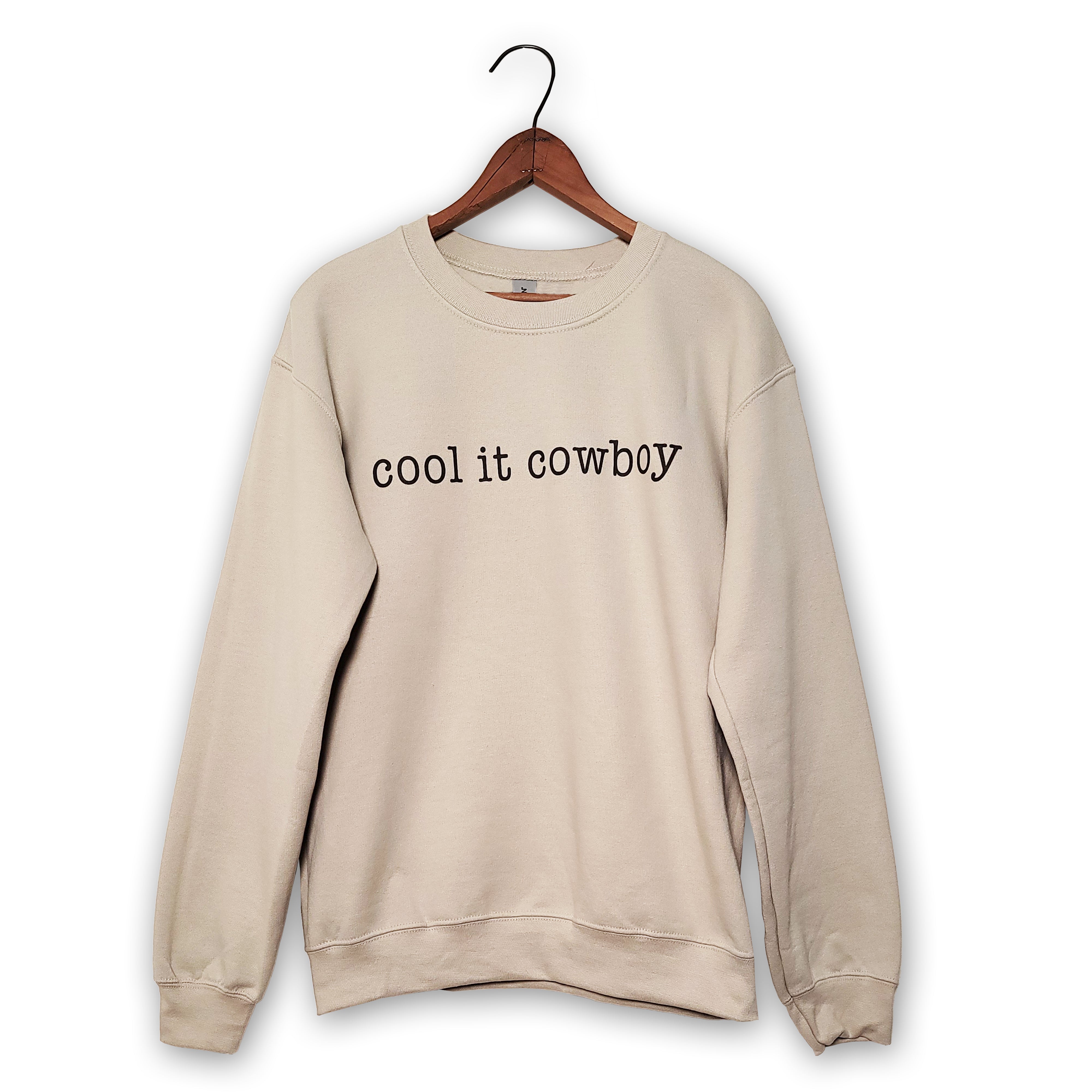 Cool It Cowboy Sweatshirt