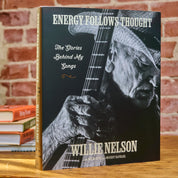 Energy Follows Thought: The Stories Behind My Songs