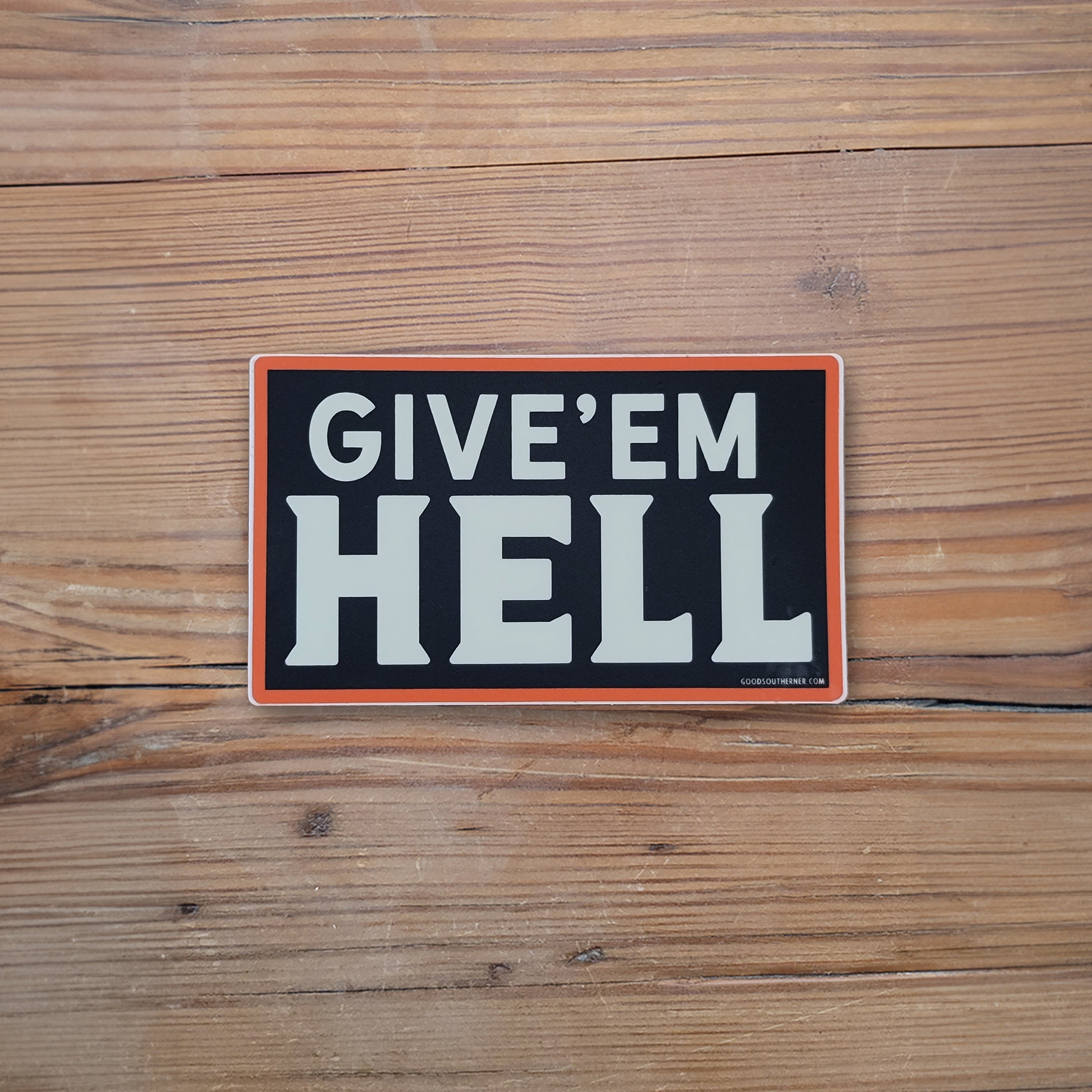 Give 'Em Hell Sticker