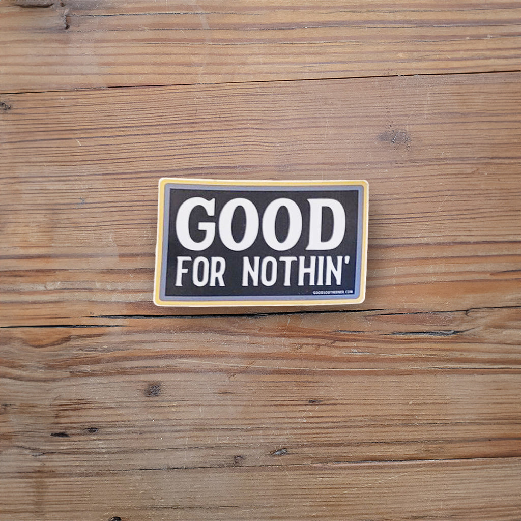Good for Nothin' sticker