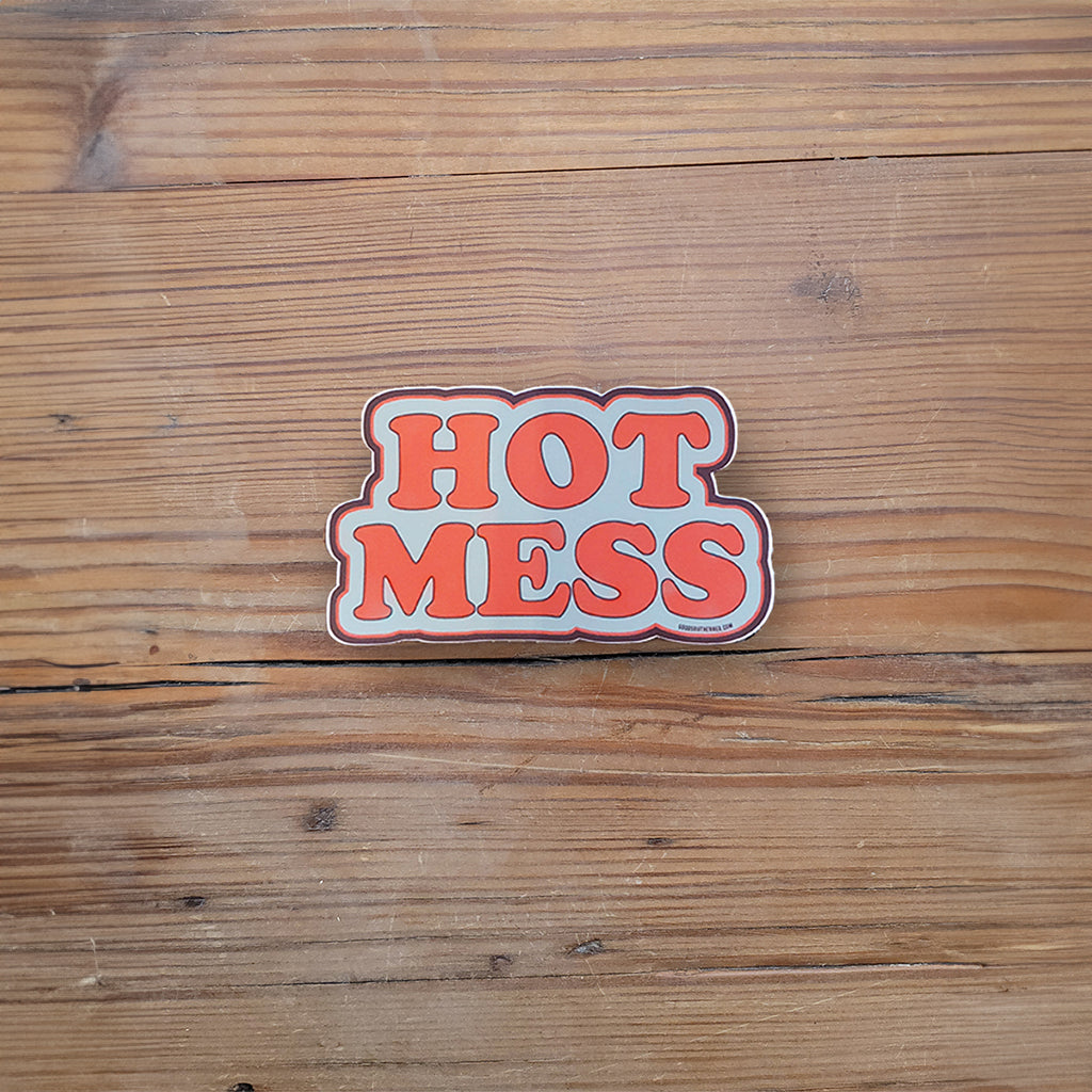 Hot Mess sticker