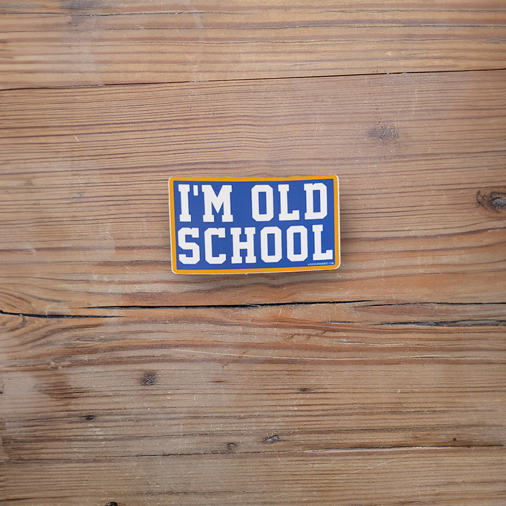 I'm Old School sticker