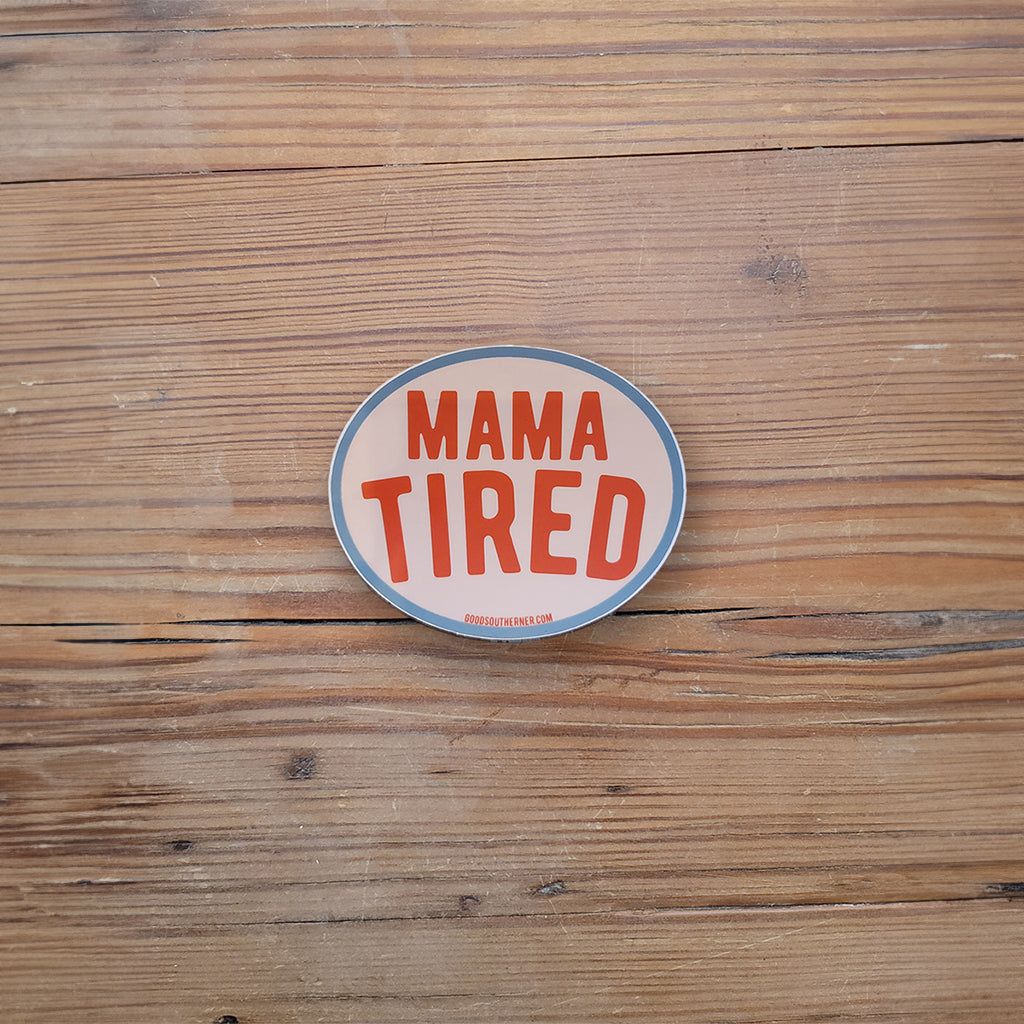 Mama Tired sticker