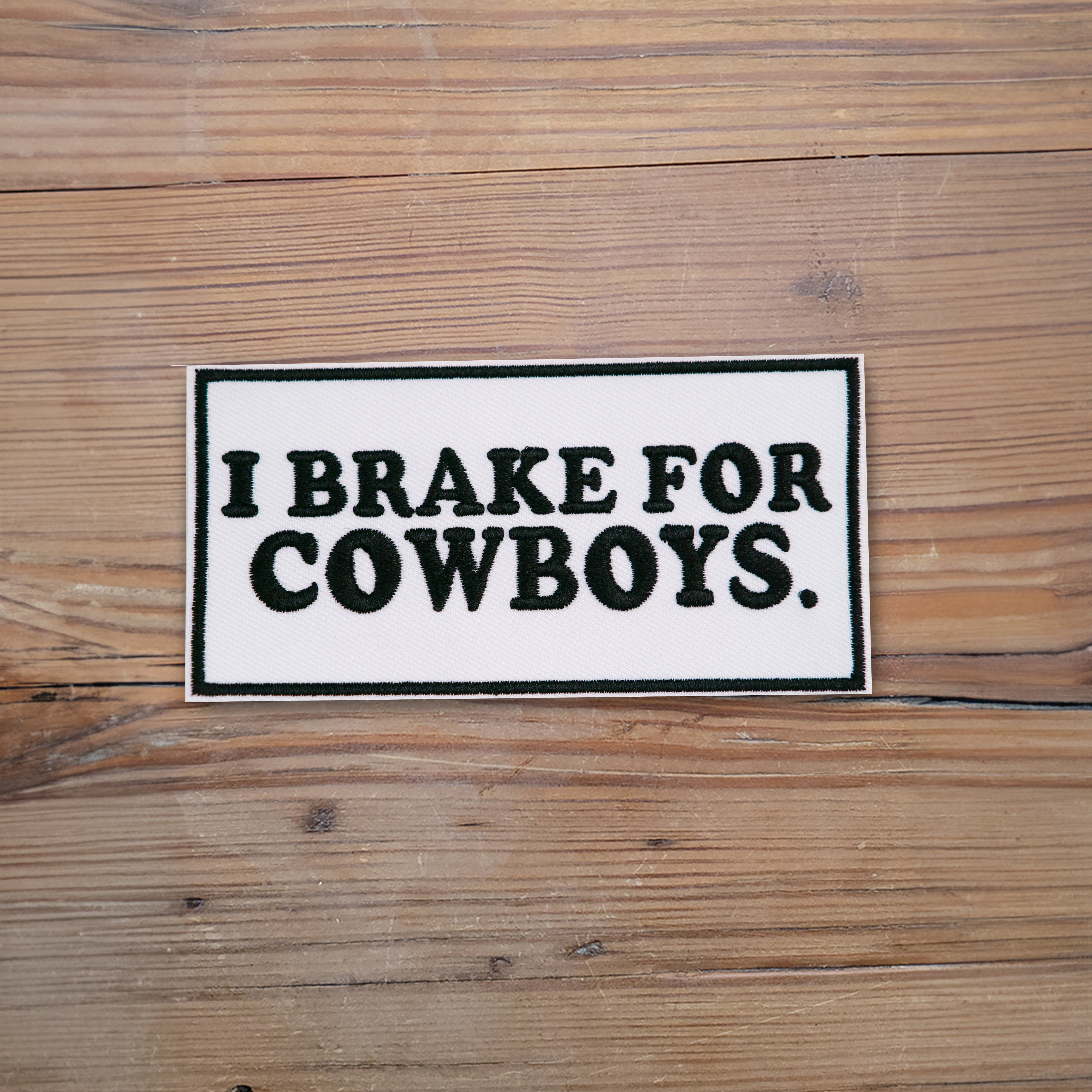 I Brake For Cowboys Patch by Rodeo Hippie