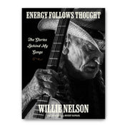 Energy Follows Thought: The Stories Behind My Songs